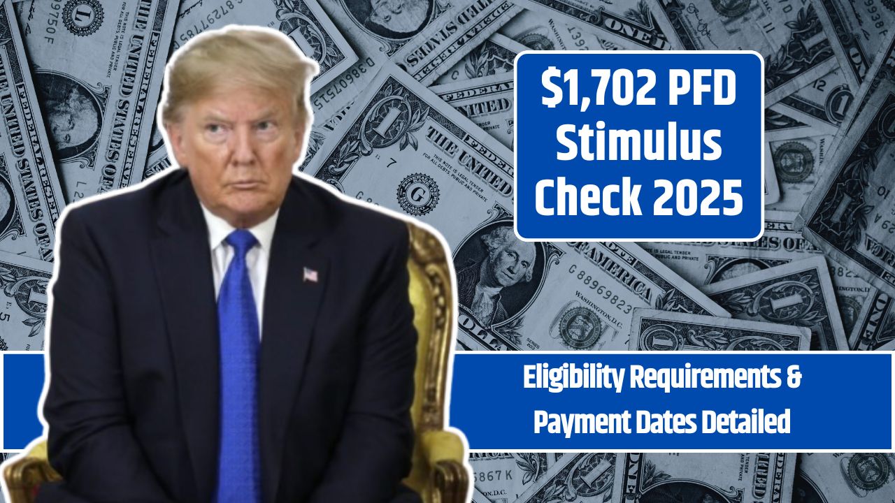 $1,702 PFD Stimulus Check 2025