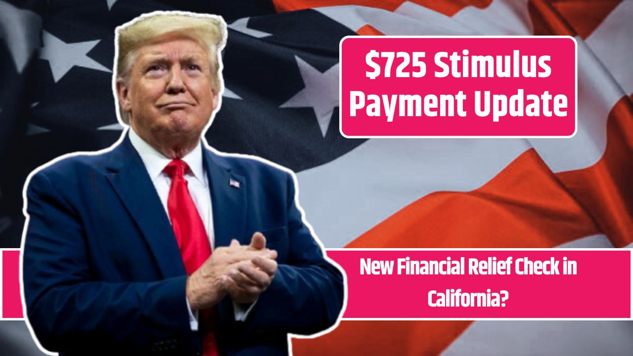 $725 Stimulus Payment Update