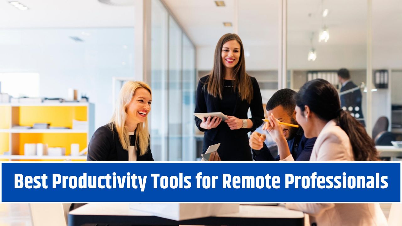Best Productivity Tools for Remote Professionals