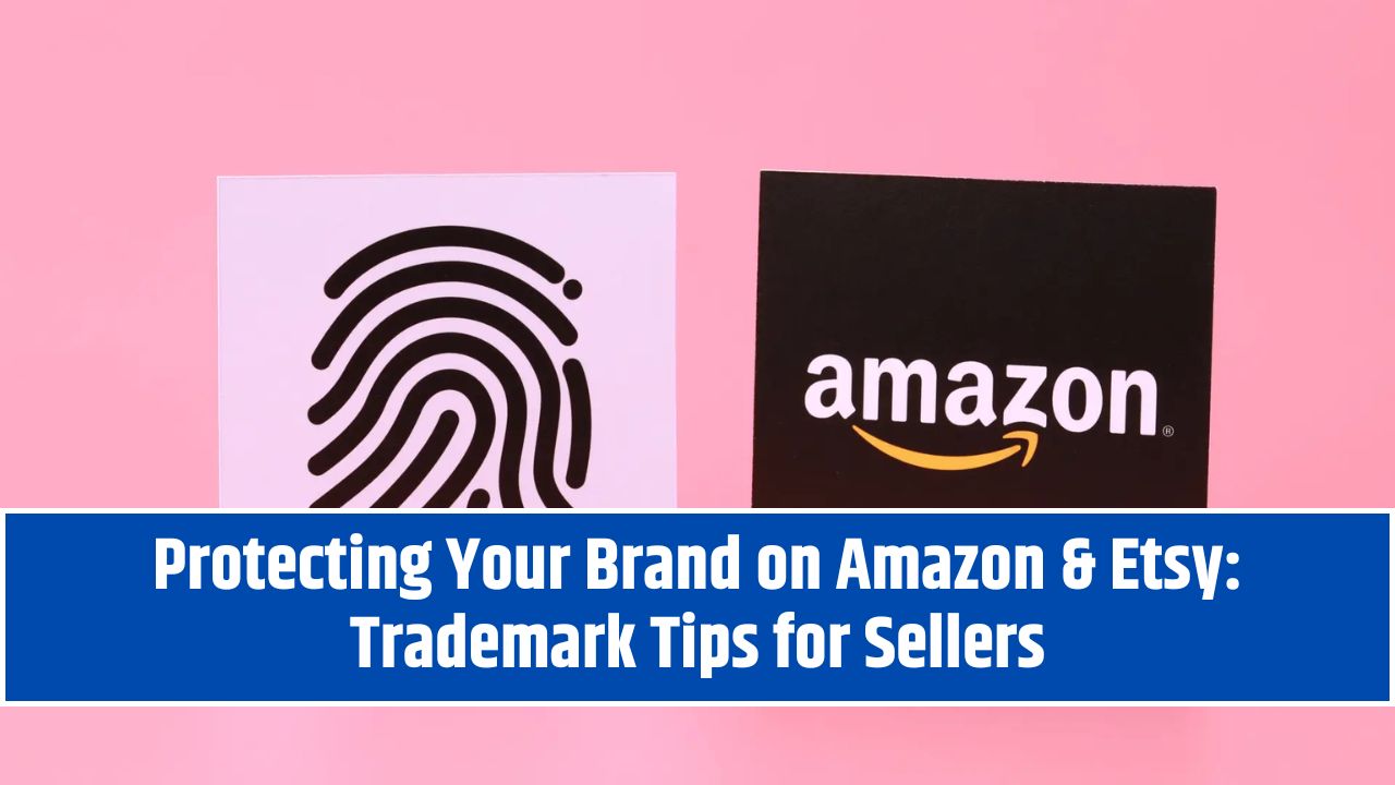 Protecting Your Brand on Amazon & Etsy