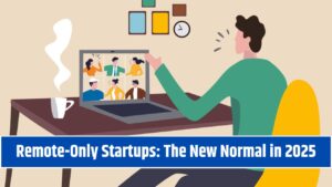 Remote-Only Startups