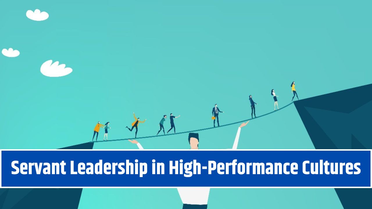 Servant Leadership in High-Performance Cultures
