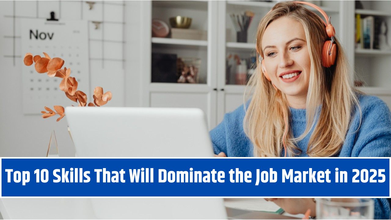 Top 10 Skills That Will Dominate the Job Market in 2025