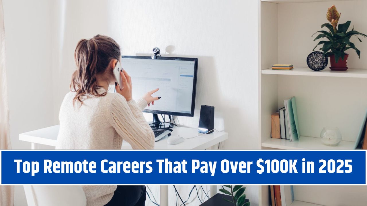 Top Remote Careers That Pay Over $100K in 2025